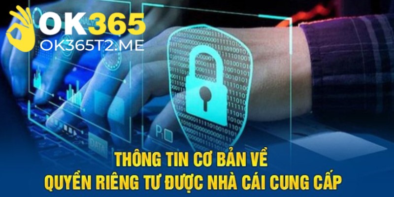 Quyền riêng tư tại OK365 và những thông tin giới thiệu