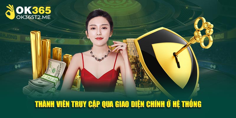 Thành viên truy cập qua giao diện chính ở hệ thống