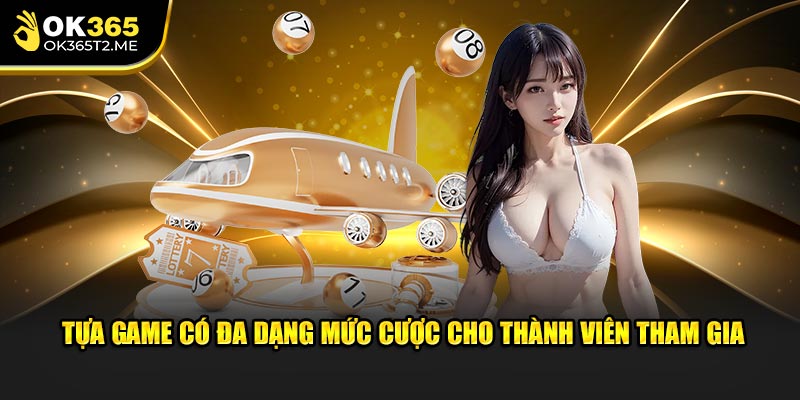 Tựa game có đa dạng mức cược cho thành viên tham gia